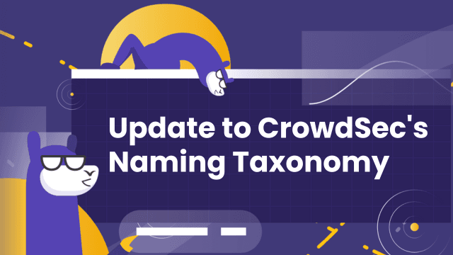 Introducing an update to the CrowdSec Naming Taxonomy