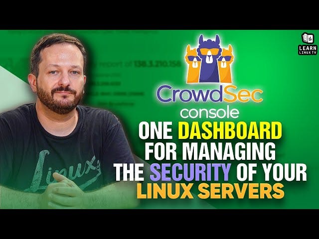 CrowdSec Console First Look - A Free and Awesome Security Dashboard for Linux Servers